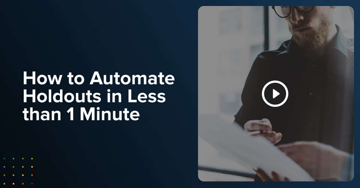 How to Automate Holdouts in Less than 1 Minute Holdouts
