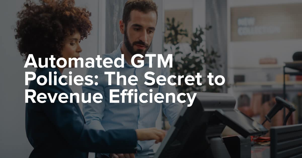 Automated GTM Policies: The Secret to Revenue Efficiency - Fullcast