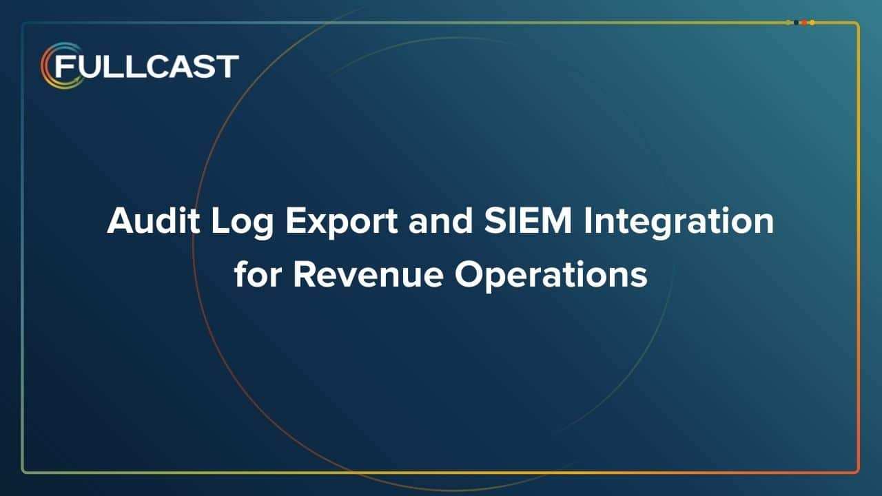 Audit Log Export and SIEM Integration for Revenue Operations