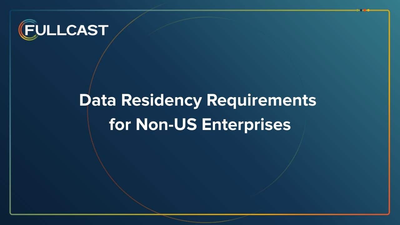 Data Residency Requirements for non US Enterprises Data Residency Requirements for non US Enterprises